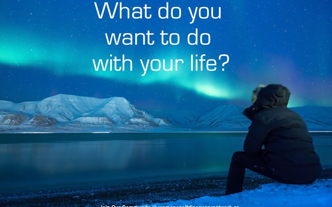 You are currently viewing What Do You Want to Do With Your Life?